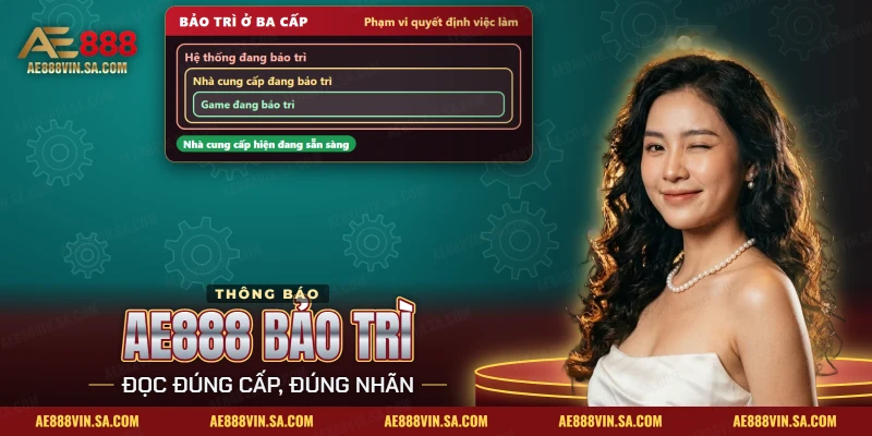 AE888 bảo trì với ba nhãn thông báo cho hệ thống, nhà cung cấp và từng game