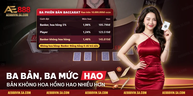 Baccarat SA với ba phiên bản đặt cược và mức hao khác nhau giữa bản có hoa hồng và không hoa hồng
