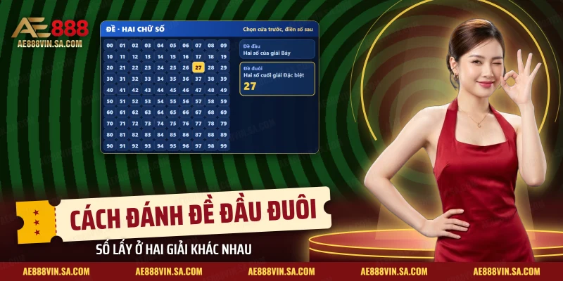 Cách Đánh Đề Đầu Đuôi AE888 – Số Lấy Ở Đâu, Mức Trả, Chia Vốn