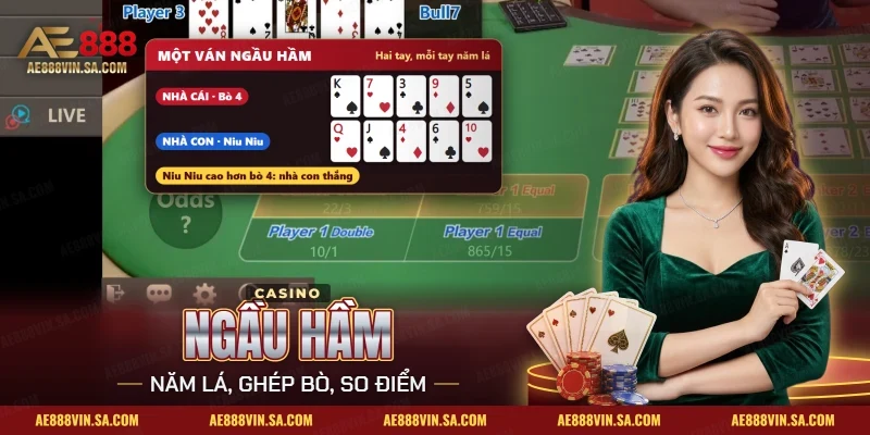 Ngầu hầm AE888 với bàn live hai tay bài nhà cái và nhà con cùng ví dụ một ván bò bài
