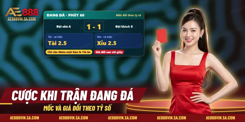 Màn cược trực tiếp kèo tài xỉu với tỷ số đang diễn ra và hai cửa Tài, Xỉu theo mốc