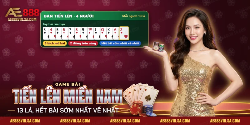 Tiến Lên Miền Nam AE888 – Luật Chơi, Chặt Heo, Số Bộ Bài