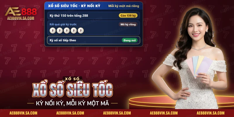 Xổ Số Siêu Tốc AE888 – Xổ Số Phút Hà Nội, Cách Chọn Số, Giờ Quay